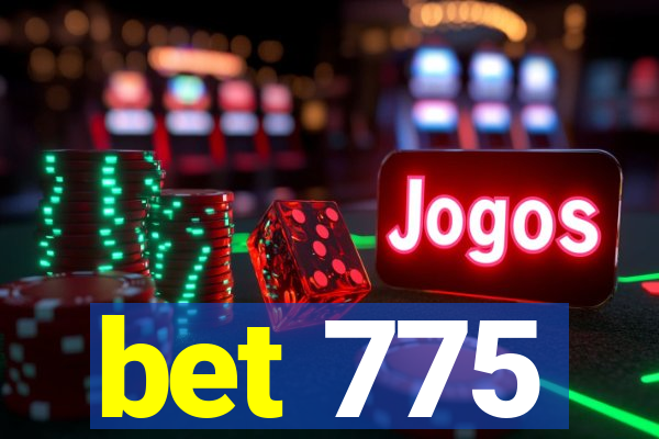 bet 775